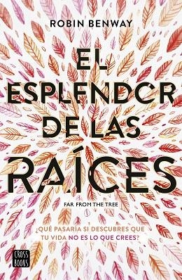 EL ESPLENDOR DE LAS RAICES | 9788408194613 | ROBIN BENWAY