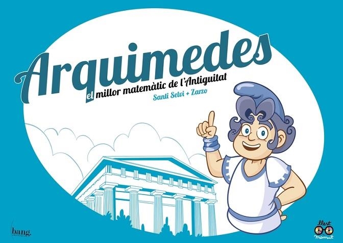 ARQUIMEDES EL MILLOR MATEMATIC DE LA HISTORIA | 9788417178208 | SANTI SELVI & ZARZO