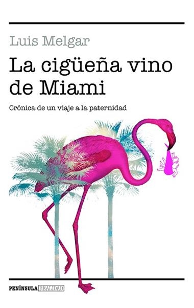 LA CIGÜEÑA VINO DE MIAMI | 9788499427096 | LUIS MELGAR
