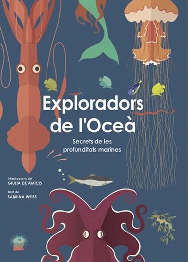 EXPLORADORS DE L'OCEA | 9788468258829 | GIULIA DE AMICIS & SABRINA WEISS