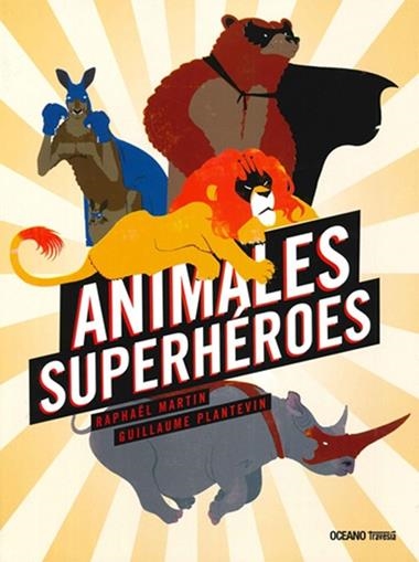 ANIMALES SUPERHEROES | 9786075274348 | RAPHAEL MARTIN