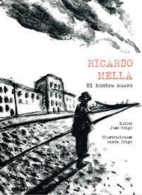 RICARDO MELLA EL HOMBRE NUEVO | 9788409000289 | JOSE TRIGO & RAMON TRIGO