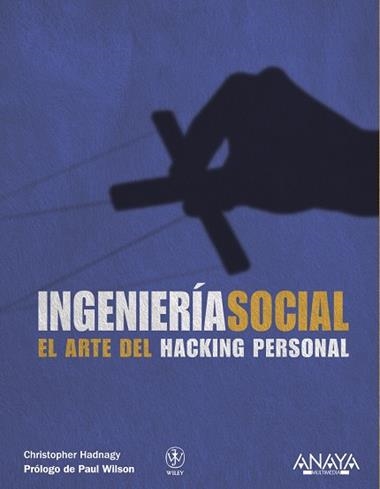 INGENIERIA SOCIAL EL ARTE DEL HACKING PERSONAL | 9788441529656 | CHRISTOPHER HADNAGY