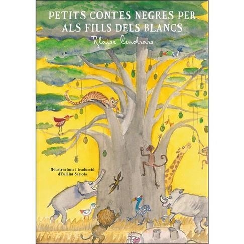 PETITS CONTES NEGRES PER ALS FILLS DELS BLANCS | 9788494917011 | BLAISE CENDRARS & EULALIA SARIOLA