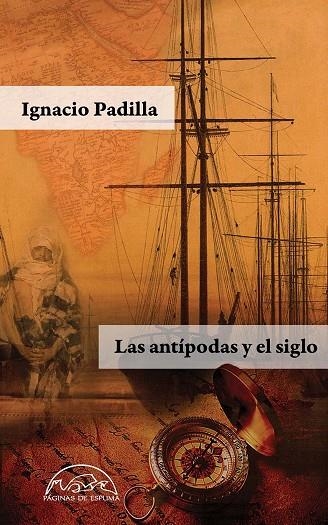 Las antípodas y el siglo | 9788483932513 | Ignacio Padilla