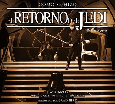COMO SE HIZO EPISODIO VI EL RETORNO DEL JEDI | 9788491461647 | J. W. RINZLER