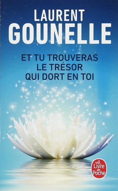 ET TU TROUVERAS LE TRESOR QUI DORT EN TO | 9782253071426 | LAURENT GOUNELLE