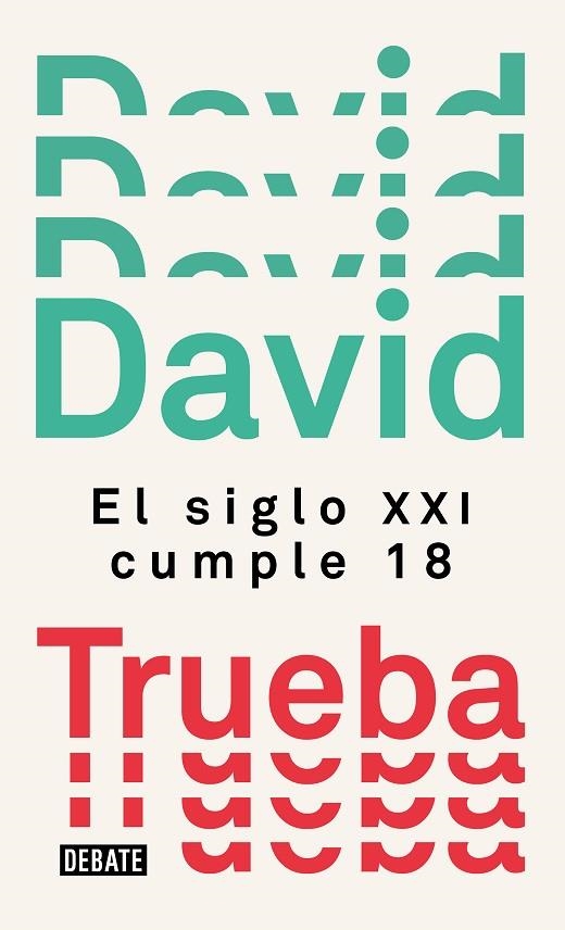 EL SIGLO XXI CUMPLE 18 | 9788499929910 | DAVID TRUEBA