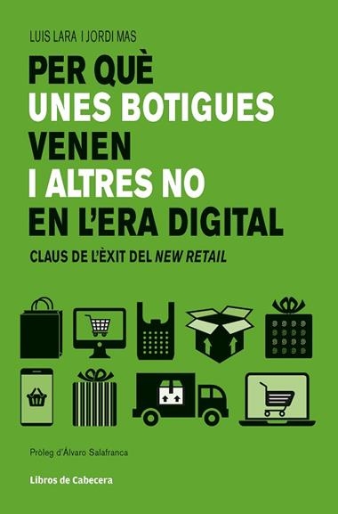 PER QUE UNES BOTIGUES VENEN I ALTRES NO EN L'ERA DIGITAL | 9788494904141 | LUIS LARA & JORDI MAS
