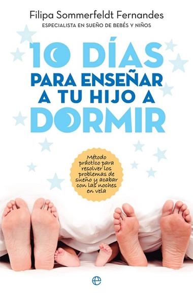 10 DIAS PARA ENSEÑAR A TU HIJO A DORMIR | 9788491642770 | FILIPA SOMMERFELDT FERNANDES