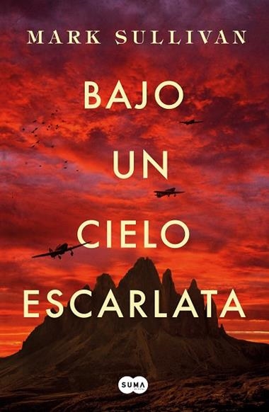 BAJO UN CIELO ESCARLATA | 9788491292975 | MARK T. SULLIVAN