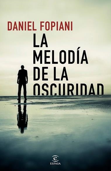 LA MELODIA DE LA OSCURIDAD | 9788467054200 | DANIEL FOPIANI