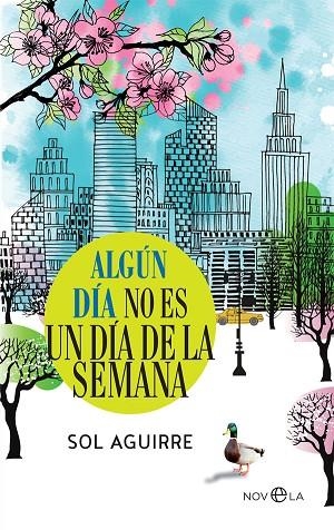 ALGUN DIA NO ES UN DIA DE LA SEMANA | 9788491644828 | SOL AGUIRRE