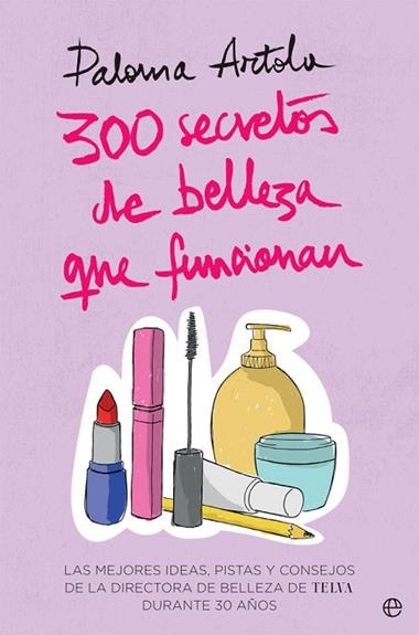 300 SECRETOS DE BELLEZA QUE FUNCIONAN | 9788491644835 | PALOMA ARTOLA