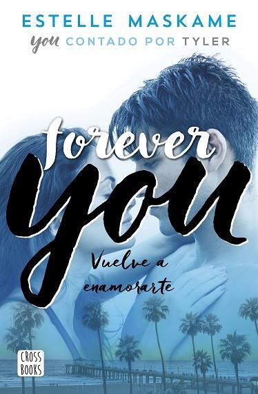 FOREVER YOU 4 VUELVE A ENAMORARTE | 9788408201281 | ESTELLE MASKAME