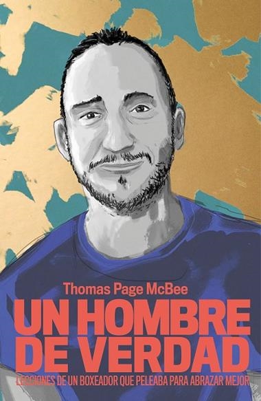 Un hombre de verdad: lecciones de un boxeador que peleaba para abrazar mejor | 9788499987101 | Thomas Page McBee