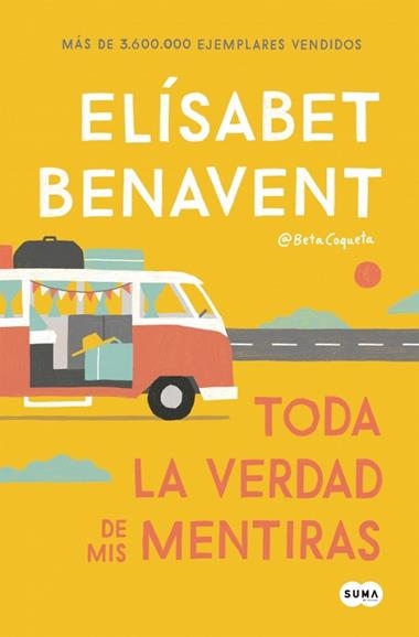 TODA LA VERDAD DE MIS MENTIRAS | 9788491291893 | ELISABET BENAVENT
