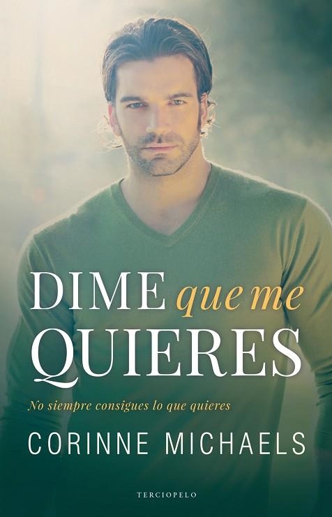 DIME QUE ME QUIERES | 9788494718526 | CORINNE MICHAELS