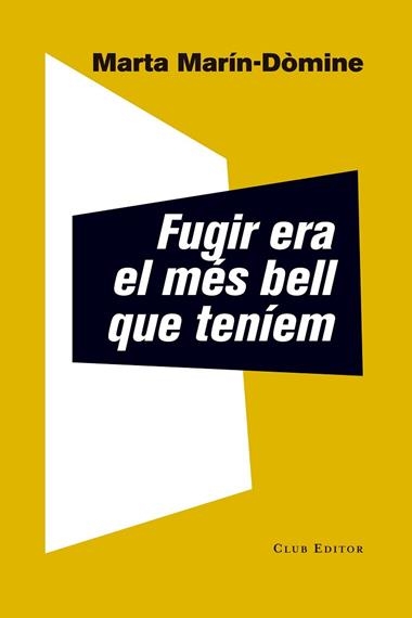 FUGIR ERA EL MES BELL QUE TENIEM | 9788473292337 | MARTA MARIN-DOMINE