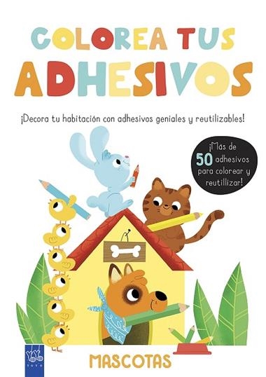 COLOREA TUS ADHESIVOS MASCOTAS | 9788408200468 | YOYO