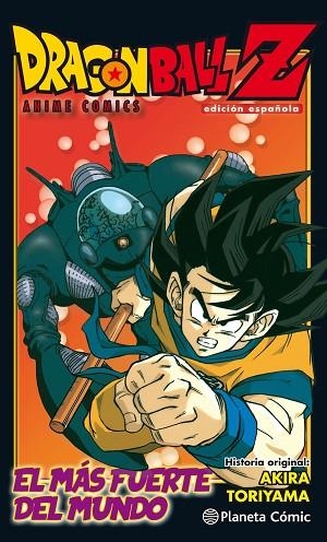 DRAGON BALL Z ANIME COMICS EL HOMBRE MAS FUERTE DEL MUNDO | 9788491468271 | AKIRA TORIYAMA