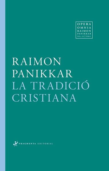 LA TRADICIO CRISTIANA | 9788415518846 | RAIMON PANIKKAR ALEMANY