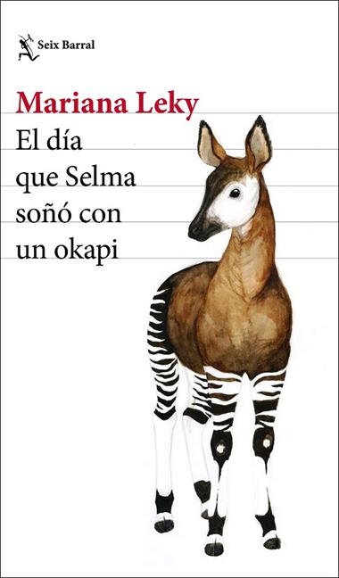 EL DIA QUE SELMA SOÑO CON UN OKAPI | 9788432234651 | MARIANA LEKY