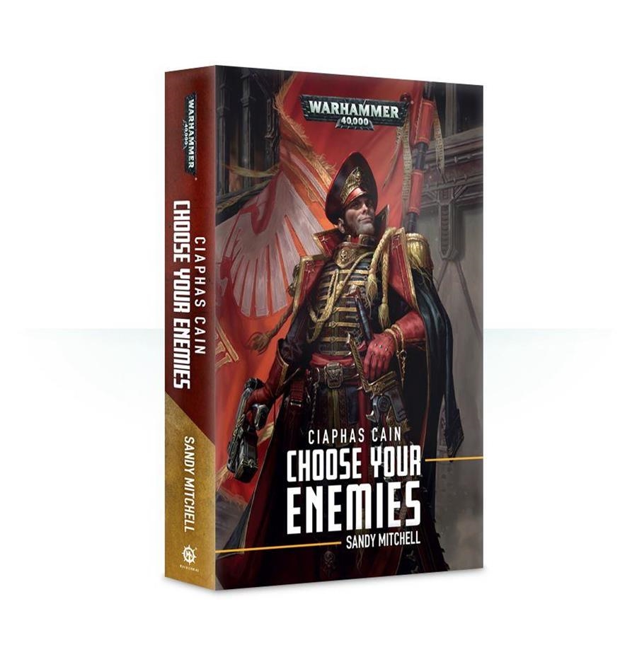CIAPHAS CAIN: CHOOSE YOUR ENEMIES (PB) | 9781784968885 | GAMES WORKSHOP