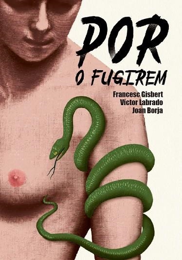 POR O FUGIREM | 9788417497088 | FRANCESC GISBERT & VICTOR LABRADO & JOAN BORJA