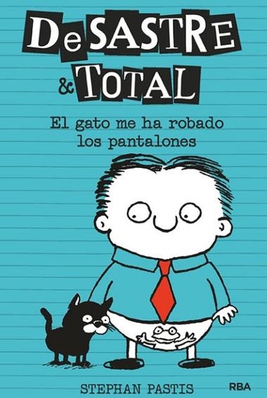 DESASTRE & TOTAL 6 EL GATO ME HA ROBADO LOS PANTALONES | 9788427216167 | PASTIS STEPHAN