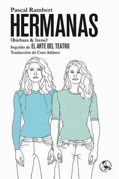 Hermanas | 9788495291707 | Pascal Rambert