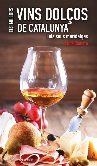 ELS MILLORS VINS DOLÇOS DE CATALUNYA | 9788490348079 | LLUIS ROMERO GARRIDO
