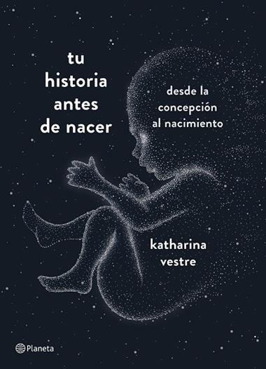 TU HISTORIA ANTES DE NACER | 9788408204800 | KATHARINA VESTRE
