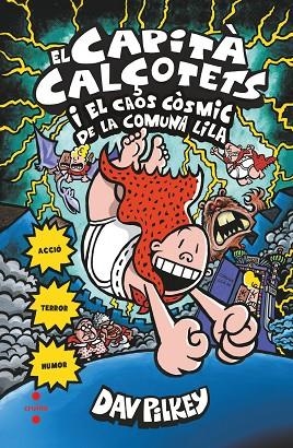 CAPITA CALÇOTETS 08 EL CAPITA CALÇOTETS I EL CAOS COSMIC DE LA COMUNA LILA | 9788466145725 | DAV PILKEY