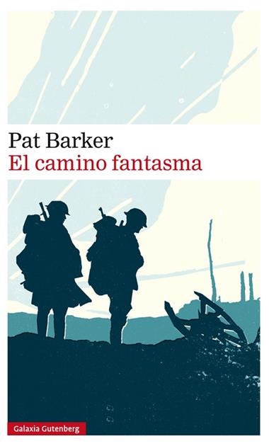 EL CAMINO FANTASMA | 9788417747077 | Pat Barker