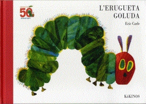 L'ERUGUETA GOLUDA 50 ANIVERSARI | 9788417074616 | ERIC CARLE