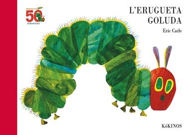 L'ERUGUETA GOLUDA 50 ANIVERSARI | 9788417074616 | ERIC CARLE