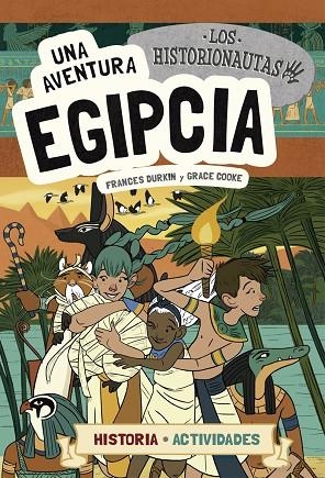 LOS HISTORIONAUTAS UNA AVENTURA EGIPCIA | 9788424663759 | FRANCES DURKIN & GRACE COOKE