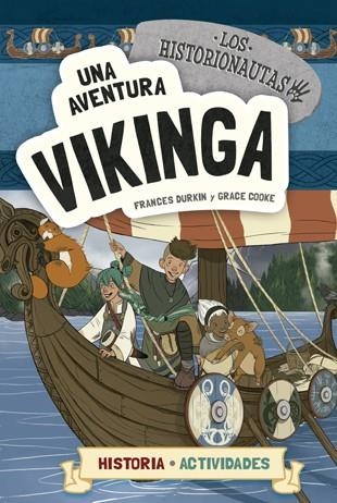 LOS HISTORIONAUTAS UNA AVENTURA VIKINGA | 9788424663797 | FRANCES DURKIN & GRACE COOKE