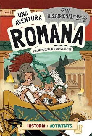 ELS HISTORIONAUTES UNA AVENTURA ROMANA | 9788424663766 | FRANCES DURKIN & GRACE COOKE