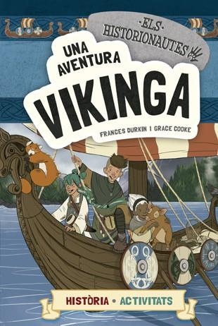 ELS HISTORIONAUTES UNA AVENTURA VIKINGA | 9788424663780 | FRANCES DURKIN & GRACE COOKE