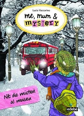 ME MUM & MYSTERY 10 NIT DE MISTERI AL MUSEU | 9788468340319 | LUCIA VACCARINO