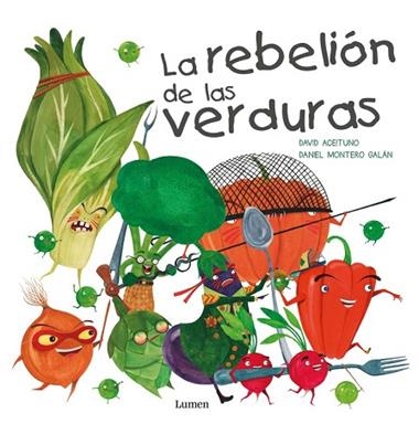 LA REBELION DE LAS VERDURAS | 9788448845025 | DAVID ACEITUNO & DANIEL MONTERO