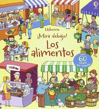 MIRA DEBAJO LOS ALIMENTOS | 9781474910002 | EMILY BONE