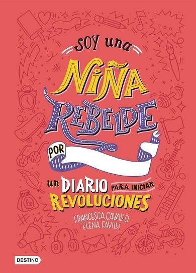 SOY UNA NIÑA REBELDE UN DIARIO PARA INICIAR REVOLUCIONES | 9788408205463 | ELENA FAVILLI & FRANCESCA CAVALLO