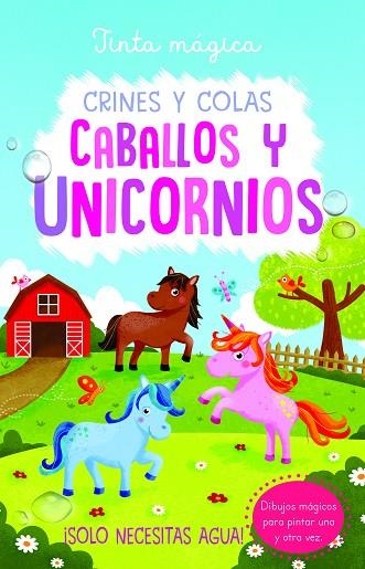 TINTA MAGICA CRINES Y COLAS CABALLOS Y UNICORNIOS | 9788468340715 | VVAA