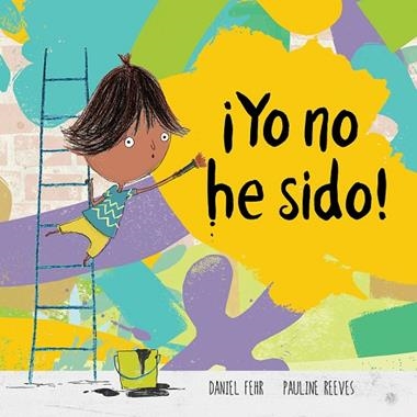 ¡YO NO HE SIDO! | 9788417673093 | DANIEL FEHR & PAULINE PEEVES