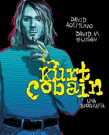 KURT COBAIN UNA BIOGRAFIA | 9788417247164 | Aceituno, David / Buisán, David