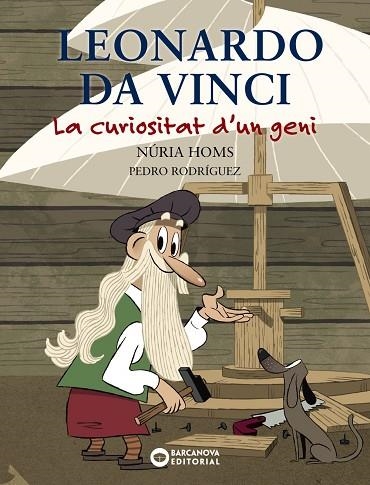 LEONARDO DA VINCI LA CURIOSITAT D'UN GENI | 9788448947743 | NURIA HOMS