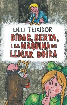 DIDAC BERTA I LA MAQUINA DE LLIGAR BOIRA | 9788424664725 | EMILI TEIXIDOR